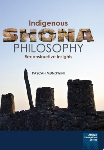 Indigenous Shona Philosophy Reconstructive Insights