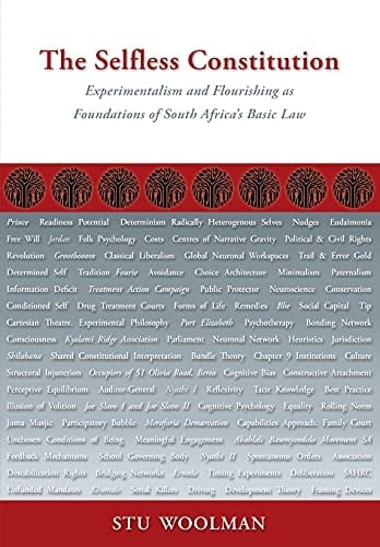 The Selfless Constitution Experimentalism and Flourishing as Foundations of South Africa's Basic Law