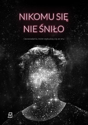 Nikomu się nie śniło antologia opowiadań