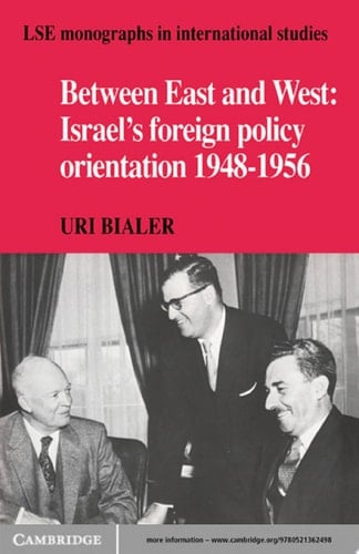 Between East and West Israel's Foreign Policy Orientation 1948-1956