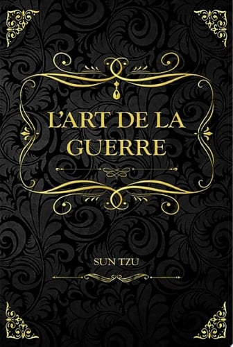L'Art de la guerre les treize articles - Sun Tzu