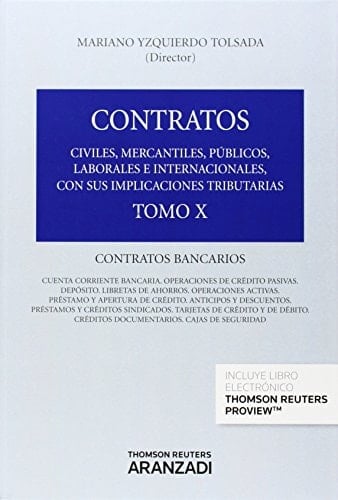 Contratos civiles, mercantiles, públicos, laborales e internacionales, con sus implicaciones tributarias Contratos bancarios. T. X