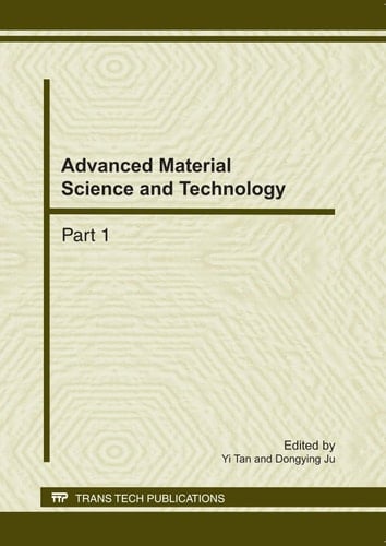 Advanced Material Science and Technology Selected, Peer Reviewed Papers from the 7th International Forum on Advanced Material Science and Technology, June 26-28, 2011, Dalian, China (IFAMST-7)
