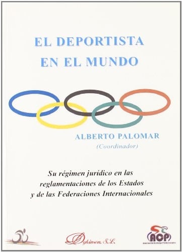 El deportista en el mundo su régimen jurídico en las reglamentaciones de los estados y de las federaciones Internacionales