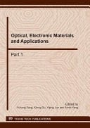 Optical, electronic materials and applications : selected, peer reviewed papers from the International Conference on Optical, Electronic Materials and Applications 2011 (OEMA 2011), March 4 - 6, 2011, Chongqing, China