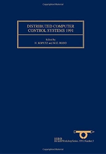 Distributed Computer Control Systems 1991 Towards Distributed Real-Time Systems with Predictable Timing Properties