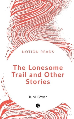The Lonesome Trail and Other Stories