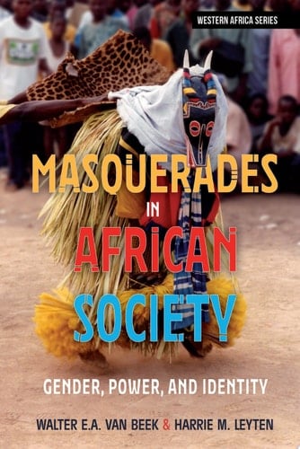 Masquerades in African Society Gender, Power and Identity