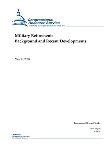 Military Retirement Military Retirement: Background and Recent Developments