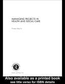 Managing Projects In Health And Social Care