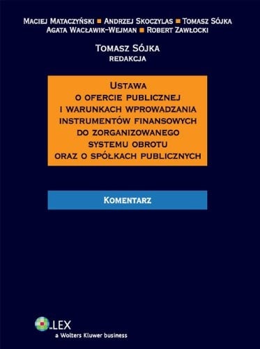 Ustawa o ofercie publicznej i warunkach wprowadzania instrumentów finansowych do zorganizowanego systemu obrotu oraz o spółkach publicznych komentarz