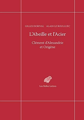 L'abeille et l'acier Clément d'Alexandrie et Origène