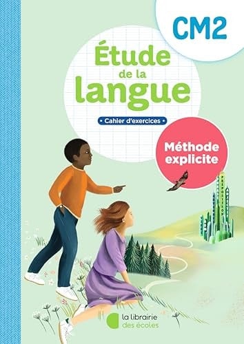 Etude de la langue CM2 Méthode explicite Cahier d'exercices