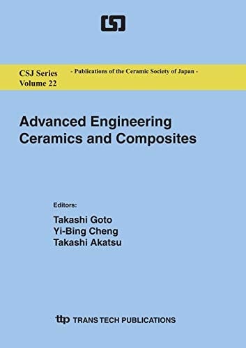 Advanced Engineering Ceramics and Composites Selected, Peer Reviewed Papers from the 4th International Symposium on Advanced Ceramics, Osaka International Convention Center, November 14-18, 2010, Japan