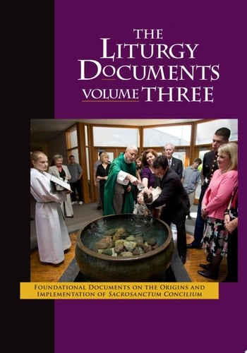 The Liturgy Documents Foundational documents on the origins and implementation of Sacrosanctum concilium. Volume three