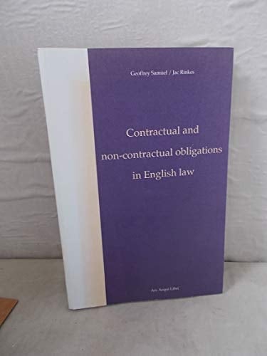 Contractual and non-contractual obligations in English law: Systematic analysis of the English law of obligations in the comparative context of the ... van het Nederlands Burgerlijk Wetboek