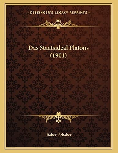 Das Staatsideal Platons (1901) (German Edition)