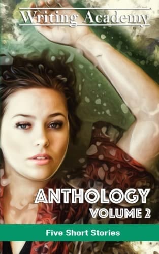 Writing Academy Anthology Volume 2 (Writing Academy Student Anthologies)