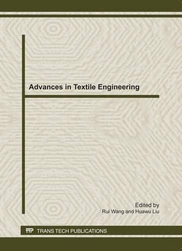 Advances in Textile Engineering Selected, Peer Reviewed Papers from the 2011 International Conference on Textile Engineering and Materials, (ICTEM 2011), 23-25 September, 2011, Tianjin, China