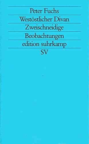 Westöstlicher Divan, zweischneidige Beobachtungen (Edition Suhrkamp) (German Edition)