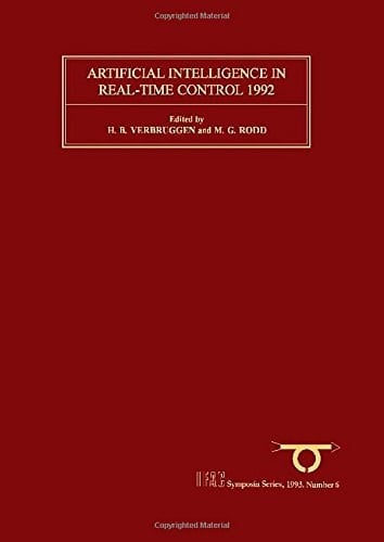 Artificial Intelligence in Real-Time Control 1992 Selected Papers from theIFAC/IFIP/IMACS Symposium, Delft, Netherlands, 16-18 June 1992