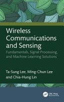 Wireless Communications and Sensing Fundamentals, Signal Processing, and Machine Learning Solutions