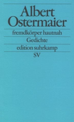 Fremdkörper hautnah: Gedichte (Edition Suhrkamp) (German Edition)