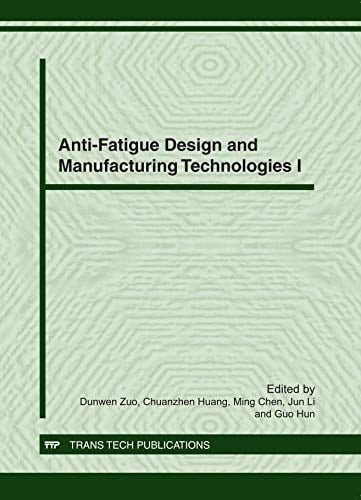 Anti-Fatigue Design and Manufacturing Technologies