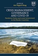 Crisis Management, Governance and COVID-19 Pandemic Policy and Local Government in the Nordic Countries