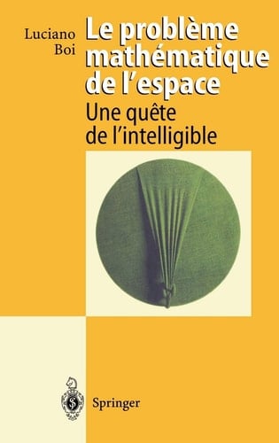 Le probleme mathematique de l'espace Une quete de l'intelligible