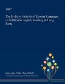 The Stylistic Analysis of Literary Language in Relation to English Teaching in Hong Kong