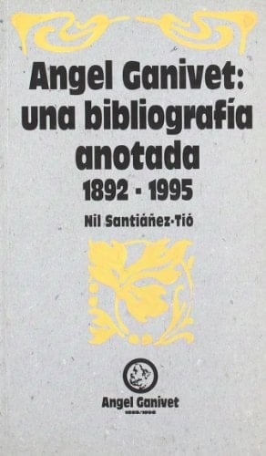 Angel Ganivet: Una bibliografía anotada, 1892-1995 (Spanish Edition)