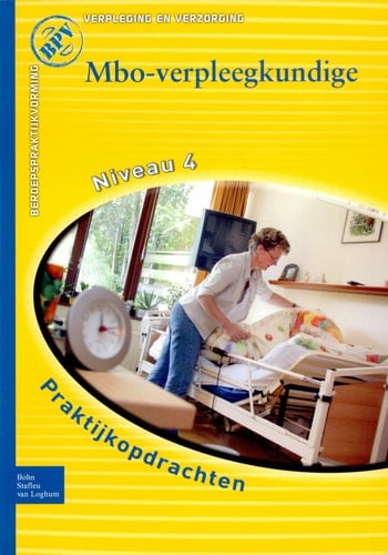 Mbo-verpleegkundige Praktijkopdrachten voor kwalificatieniveau 4