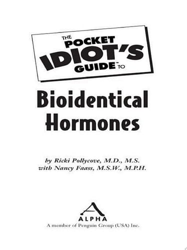 The Pocket Idiot's Guide to Bioidentical Hormones
