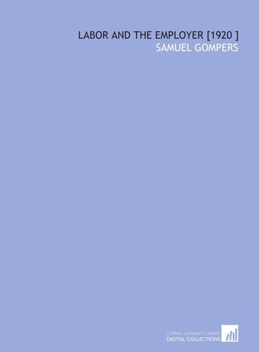 Labor and the Employer [1920 ]