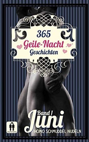 365 Geile Nacht Geschichten Band 1 Juni (German Edition)