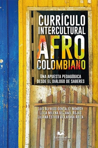 Currículo intercultural afrocolombiano Una apuesta pedagógica desde el diálogo de saberes
