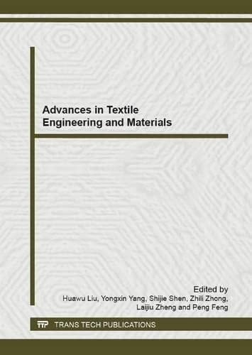 Advances in Textile Engineering and Materials Selected, Peer Reviewed Papers from the Second International Conference on Textile Engineering and Materials (ICTEM2012), November 17-18, 2012, Changsha, China