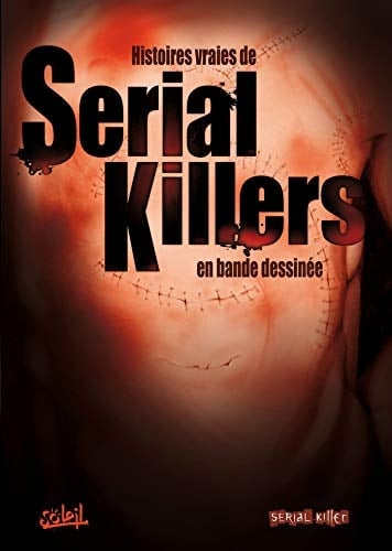 Serial killers histoires vraies