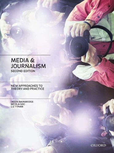 Media and Journalism: Media and Journalism New Approaches to Theory and Practice, 2nd Edition