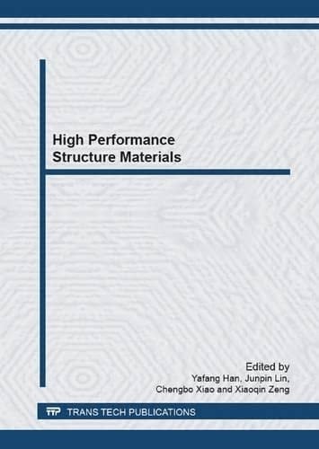 High Performance Structure Materials Selected, Peer Reviewed Papers from the Chinese Materials Congress 2012 (CMC 2012), July 13-18, 2012, Taiyuan, China