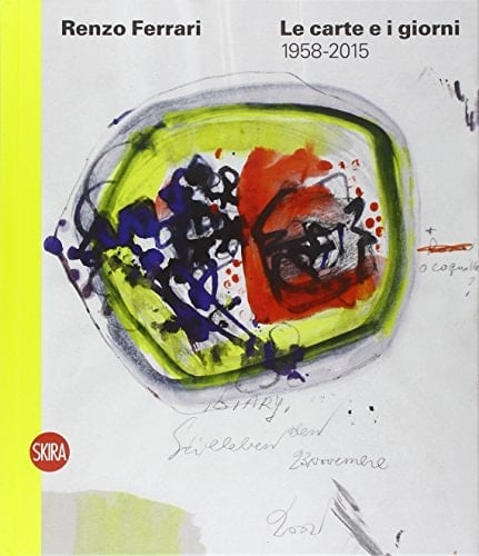 Renzo Ferrari le carte e i giorni : 1958-2015