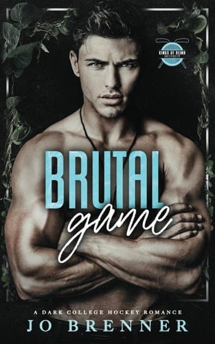 Brutal Game: A dark college hockey romance (Kings of Reina University)