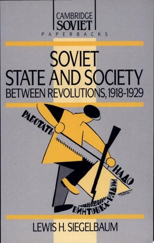 Soviet State and Society Between Revolutions, 1918-1929
