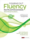 Figuring Out Fluency - Multiplication and Division with Whole Numbers A Classroom Companion