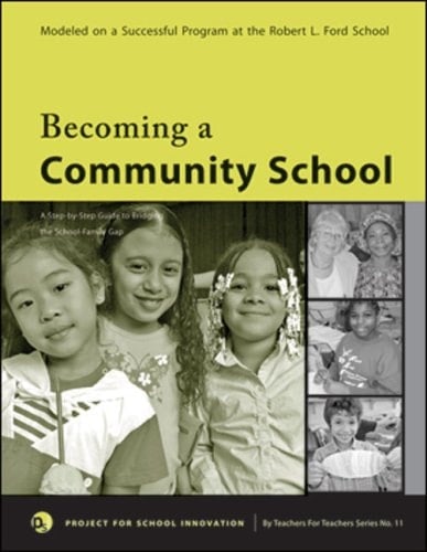 Becoming a Community School A Step-By-Step Guide to Bridging the School-Family Gap
