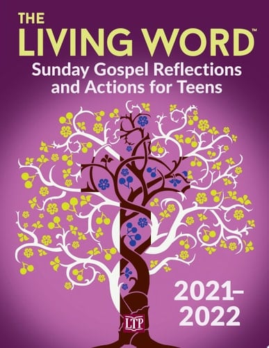 Living Word 2021–2022 Sunday Gospel Reflections and Actions for Teens