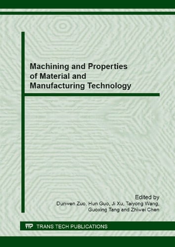 Machining and Properties of Material and Manufacturing Technology Special Topic Volume with Invited Peer Reviewed Papers Only