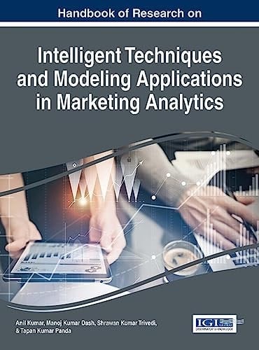 Handbook of Research on Intelligent Techniques and Modeling Applications in Marketing Analytics