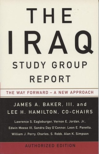 The Iraq Study Group Report: The Way Forward -- A New Approach